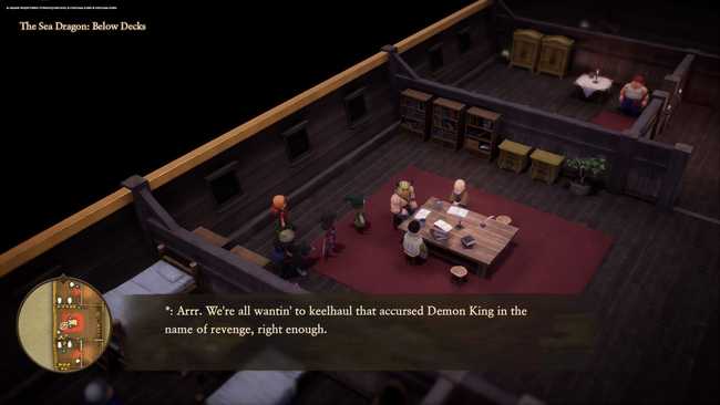 On a pirate ship. The NPC in the gimp mask says, "Arrr. We're all wantin' to keelhaul that accursed Demon King in the
name of revenge, right enough."